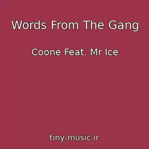 کاور آهنگ Words From The Gang از Coone Feat. Mr Ice