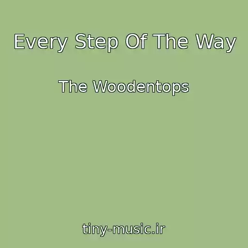کاور آهنگ Every Step Of The Way از The Woodentops