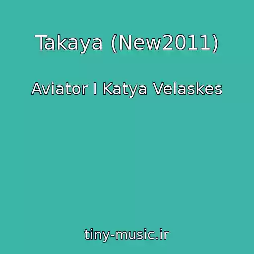 کاور آهنگ Takaya (New2011) از Aviator I Katya Velaskes