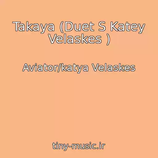 کاور آهنگ Takaya (Duet S Katey Velaskes ) از Aviator/katya Velaskes