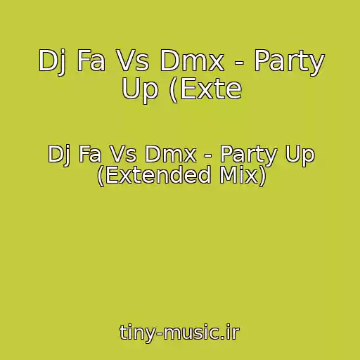 کاور آهنگ Dj Fa Vs Dmx - Party Up (Exte از Dj Fa Vs Dmx - Party Up (Extended Mix)