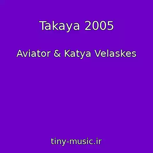 کاور آهنگ Takaya 2005 از Aviator & Katya Velaskes