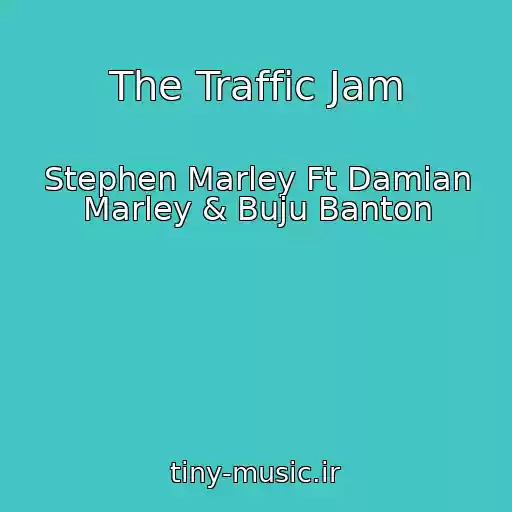 کاور آهنگ The Traffic Jam از Stephen Marley Ft Damian Marley & Buju Banton