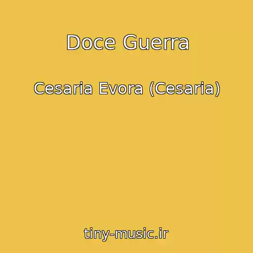 کاور آهنگ Doce Guerra از Cesaria Evora (Cesaria)