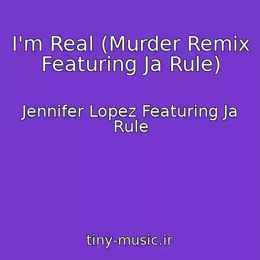 کاور آهنگ I'm Real (Murder Remix Featuring Ja Rule) از Jennifer Lopez Featuring Ja Rule
