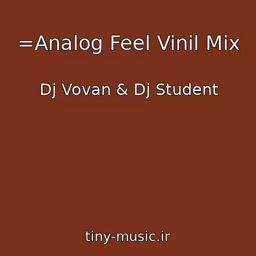 کاور آهنگ =Analog Feel Vinil Mix از Dj Vovan & Dj Student