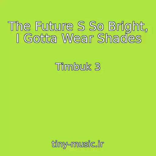 کاور آهنگ The Future S So Bright, I Gotta Wear Shades از Timbuk 3