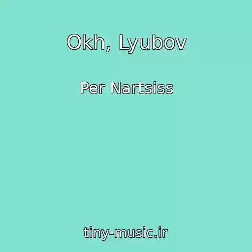 کاور آهنگ Okh, Lyubov از Per Nartsiss