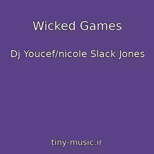 کاور آهنگ Wicked Games از Dj Youcef/nicole Slack Jones