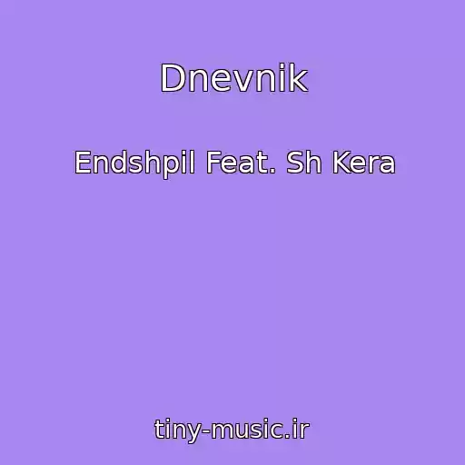 کاور آهنگ Dnevnik از Endshpil Feat. Sh Kera
