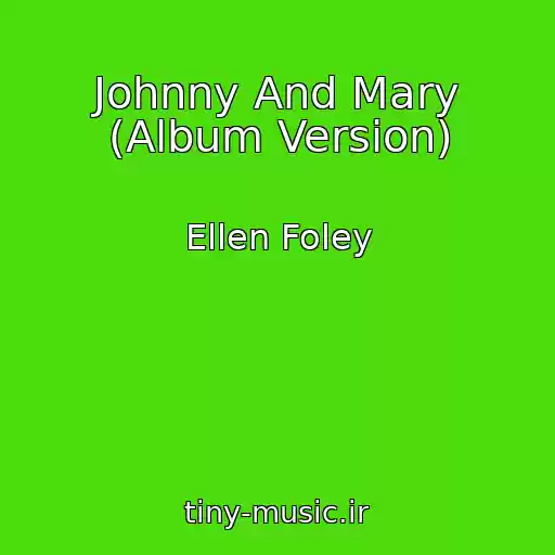 کاور آهنگ Johnny And Mary (Album Version) از Ellen Foley