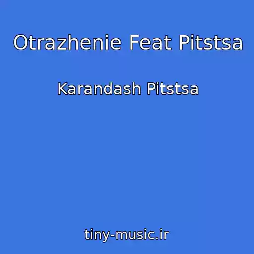 کاور آهنگ Otrazhenie Feat Pitstsa از Karandash Pitstsa