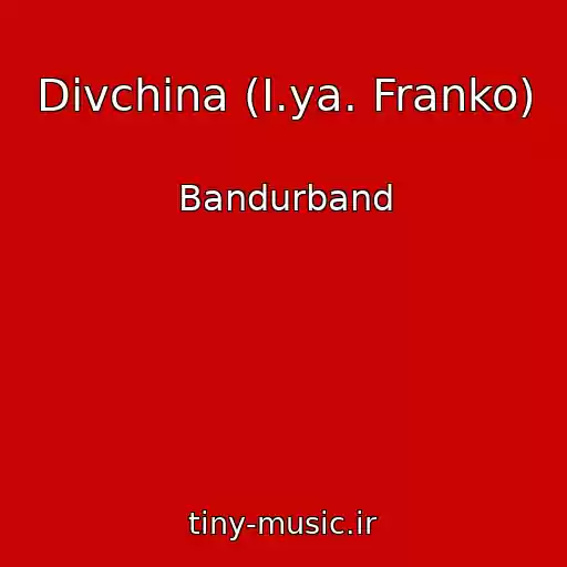 کاور آهنگ Dіvchina (І.ya. Franko) از Bandurband