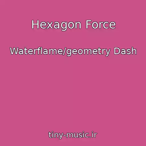کاور آهنگ Hexagon Force از Waterflame/geometry Dash