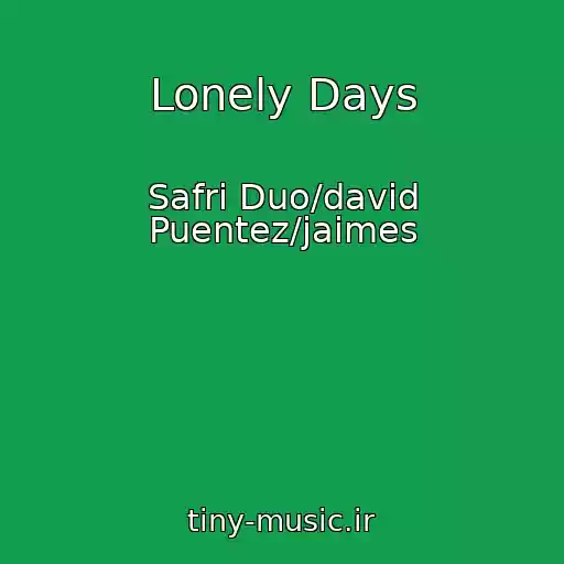 کاور آهنگ Lonely Days از Safri Duo/david Puentez/jaimes