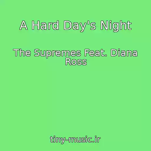 کاور آهنگ A Hard Day's Night از The Supremes Feat. Diana Ross
