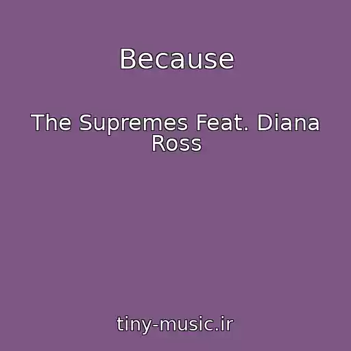 کاور آهنگ Because از The Supremes Feat. Diana Ross