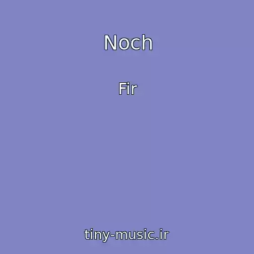 کاور آهنگ Noch از Fir