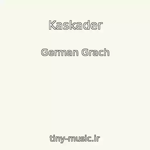 کاور آهنگ Kaskader از German Grach