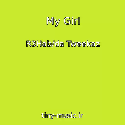 کاور آهنگ My Girl از R3Hab/da Tweekaz