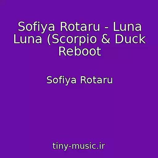 کاور آهنگ Sofiya Rotaru - Luna Luna (Scorpio & Duck Reboot از Sofiya Rotaru