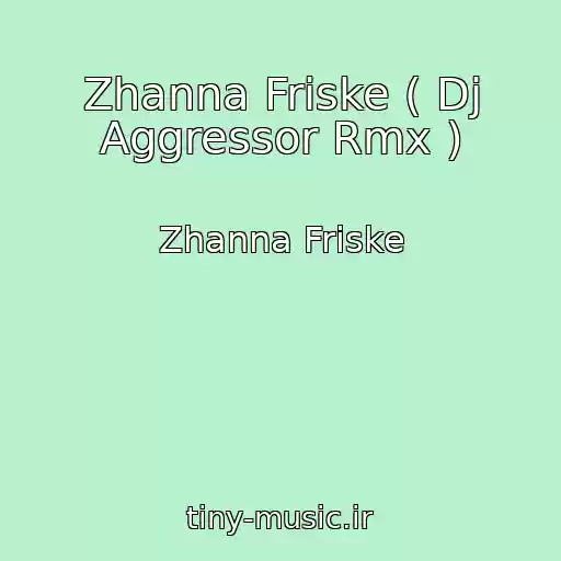 کاور آهنگ Zhanna Friske ( Dj Aggressor Rmx ) از Zhanna Friske