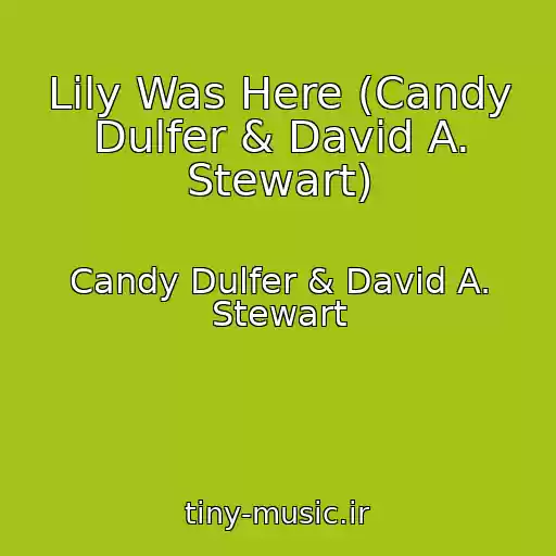 کاور آهنگ Lily Was Here (Candy Dulfer & David A. Stewart) از Candy Dulfer & David A. Stewart
