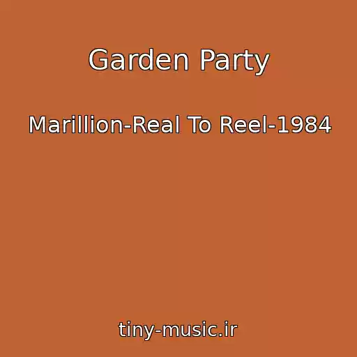 کاور آهنگ Garden Party از Marillion-Real To Reel-1984