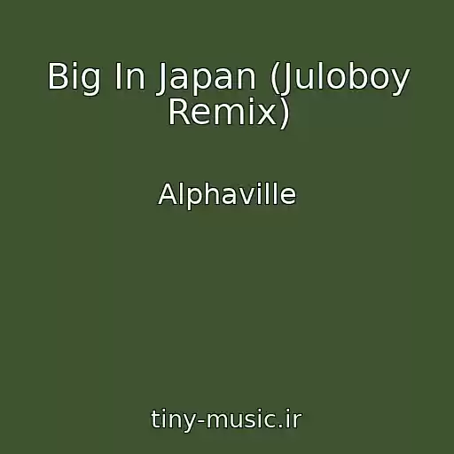 کاور آهنگ Big In Japan (Juloboy Remix) از Alphaville