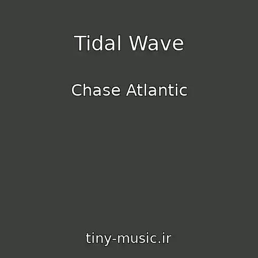 کاور آهنگ Tidal Wave از Chase Atlantic