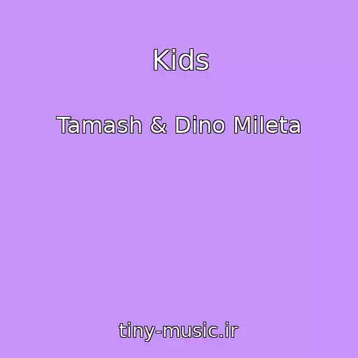 کاور آهنگ Kids از Tamash & Dino Mileta