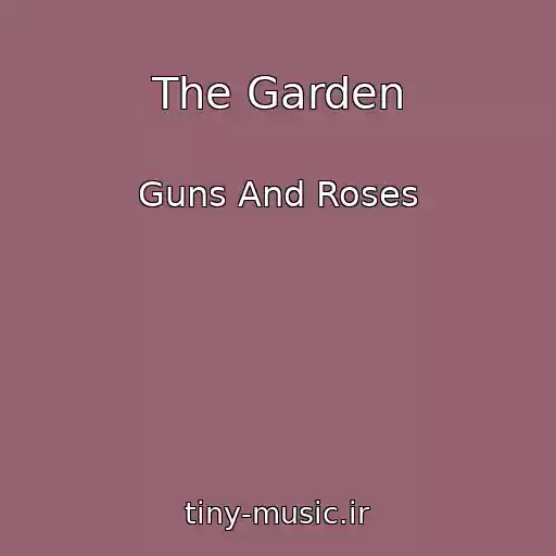کاور آهنگ The Garden از Guns And Roses