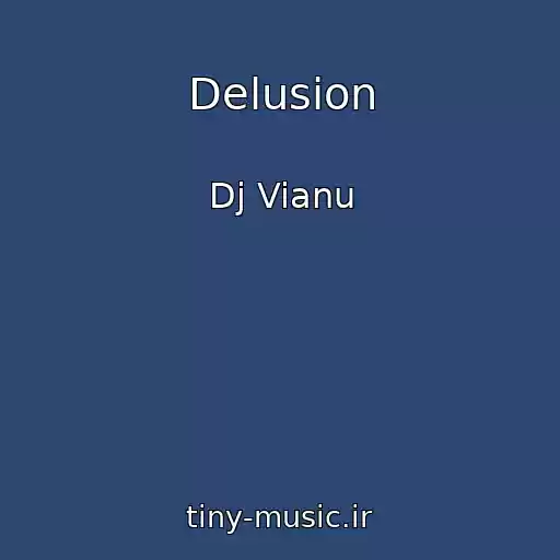 کاور آهنگ Delusion از Dj Vianu