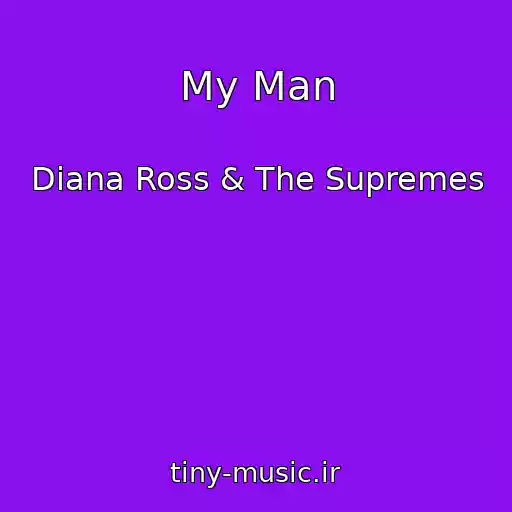 کاور آهنگ My Man از Diana Ross & The Supremes
