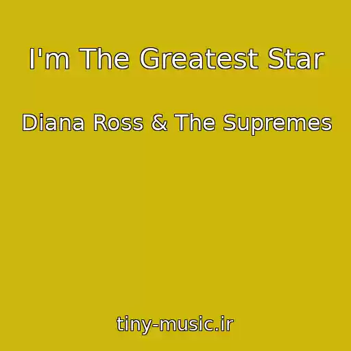 کاور آهنگ I'm The Greatest Star از Diana Ross & The Supremes
