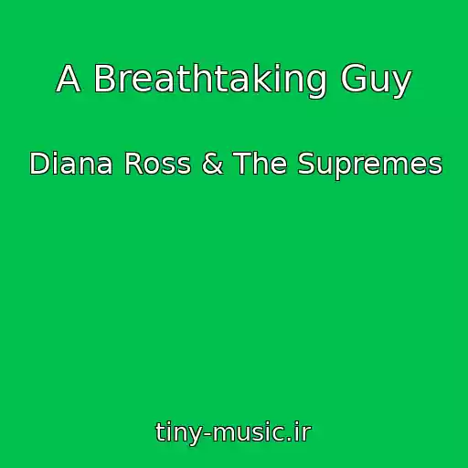 کاور آهنگ A Breathtaking Guy از Diana Ross & The Supremes