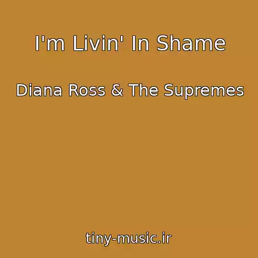 کاور آهنگ I'm Livin' In Shame از Diana Ross & The Supremes