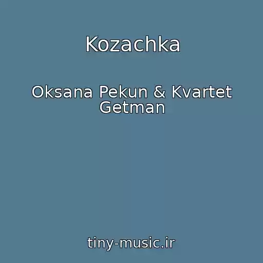 کاور آهنگ Kozachka از Oksana Pekun & Kvartet Getman