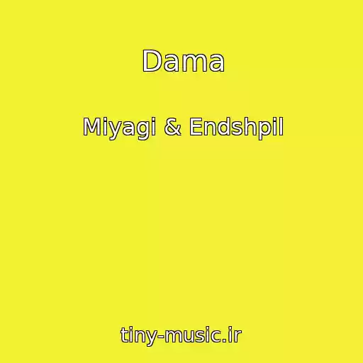 کاور آهنگ Dama از Miyagi & Endshpil