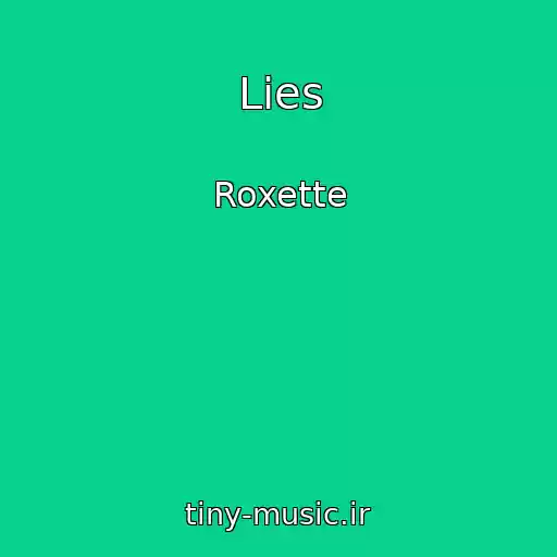 کاور آهنگ Lies از Roxette