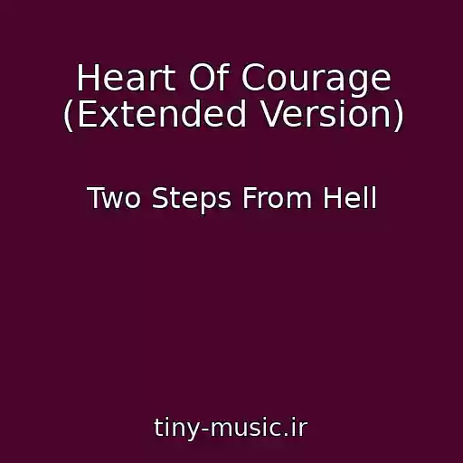 کاور آهنگ Heart Of Courage (Extended Version) از Two Steps From Hell
