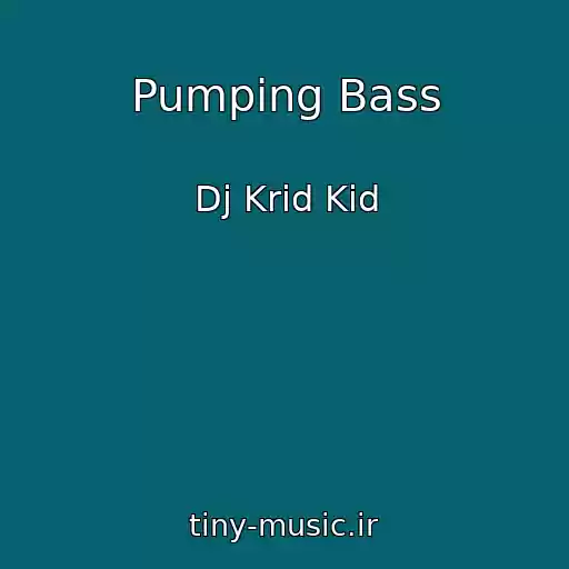 کاور آهنگ Pumping Bass از Dj Krid Kid