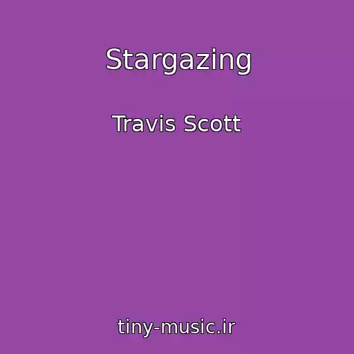 کاور آهنگ Stargazing از Travis Scott