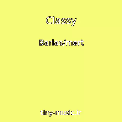 کاور آهنگ Classy از Barlas/mert