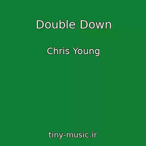 کاور آهنگ Double Down از Chris Young