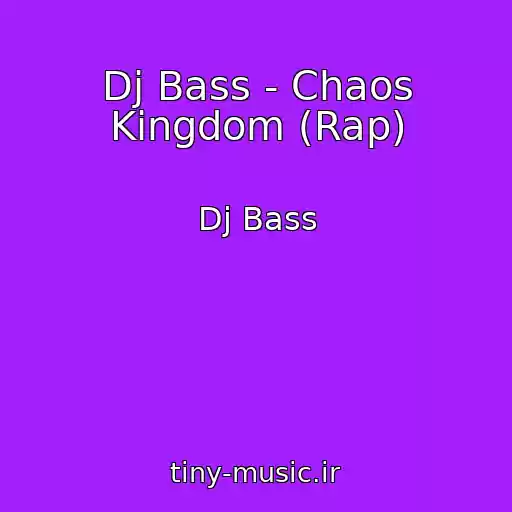 کاور آهنگ Dj Bass - Chaos Kingdom (Rap) از Dj Bass