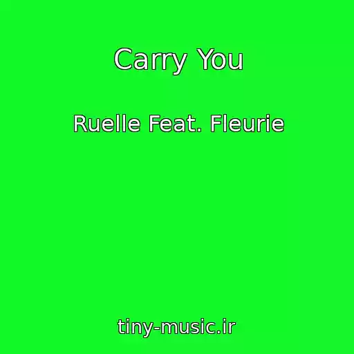 کاور آهنگ Carry You از Ruelle Feat. Fleurie