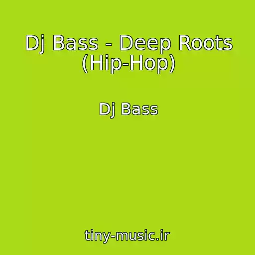 کاور آهنگ Dj Bass - Deep Roots (Hip-Hop) از Dj Bass