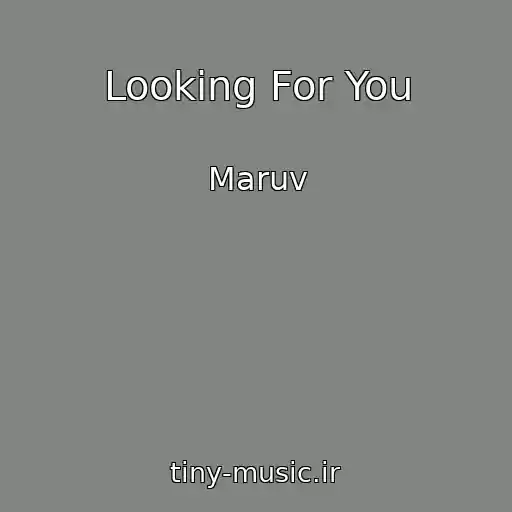 کاور آهنگ Looking For You از Maruv