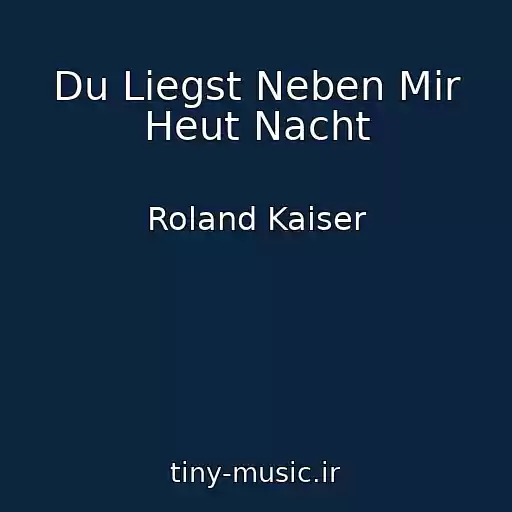 کاور آهنگ Du Liegst Neben Mir Heut Nacht از Roland Kaiser